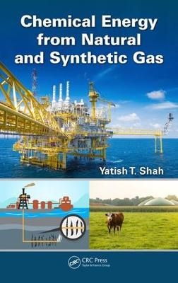 Chemical Energy from Natural and Synthetic Gas - Yatish T. Shah