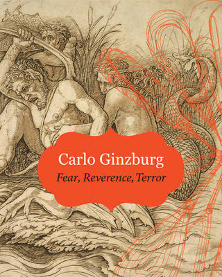 Fear Reverence Terror - Carlo Ginzburg