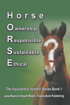 Horse Ownership Responsible Sustainable Ethical - Jane Myers, Stuart Myers