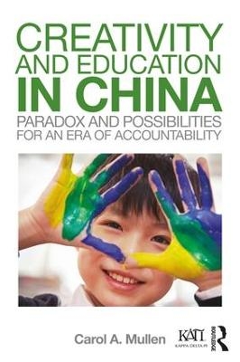 Creativity and Education in China - Carol A. Mullen