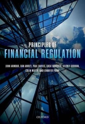 Principles of Financial Regulation - John Armour, Dan Awrey, Paul Davies, Luca Enriques, Jeffrey N. Gordon
