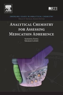 Analytical Chemistry for Assessing Medication Adherence - Sangeeta Tanna, Graham Lawson