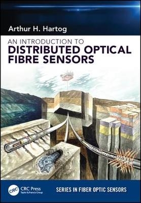 An Introduction to Distributed Optical Fibre Sensors - Arthur H. Hartog