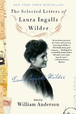 The Selected Letters of Laura Ingalls Wilder - William Anderson, Laura Ingalls Wilder