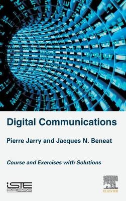 Digital Communications - Pierre Jarry, Jacques N. Beneat