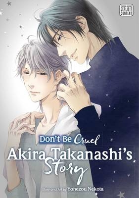 Don't Be Cruel: Akira Takanashi's Story - Yonezou Nekota