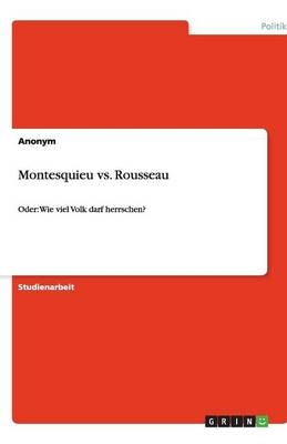 Montesquieu vs. Rousseau -  Anonymous