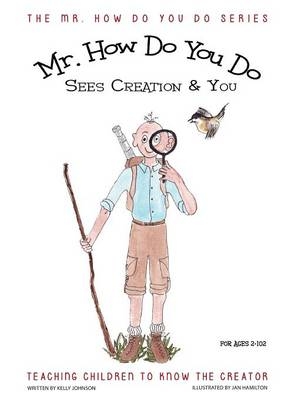 MR. How Do You Do Sees Creation & You - Kelly Johnson