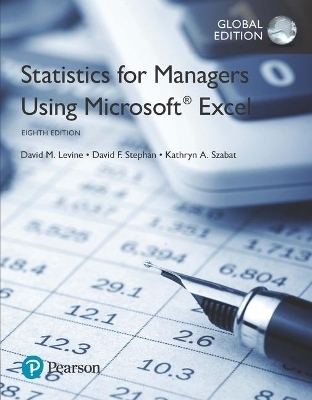 Statistics for Managers Using Microsoft Excel, Global Edition plus MyStatLab with Pearson eText, Global Edition - David Levine, David Stephan, Kathryn Szabat