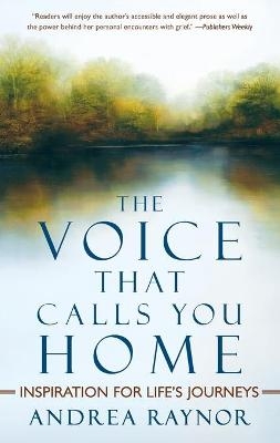 The Voice That Calls You Home - Andrea Raynor