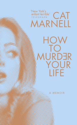 How to Murder Your Life - Cat Marnell