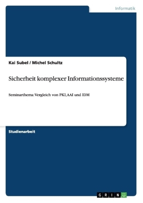 Sicherheit komplexer Informationssysteme - Kai Subel, Michel Schultz