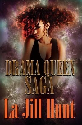 Drama Queen Saga - La Jill Hunt