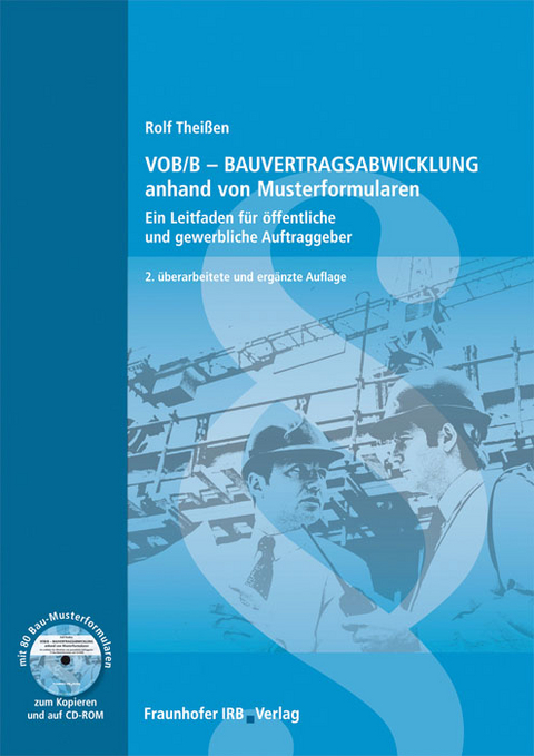 VOB/B-Bauvertragsabwicklung anhand von Musterformularen. - Rolf Theißen