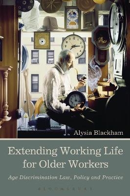 Extending Working Life for Older Workers - Alysia Blackham