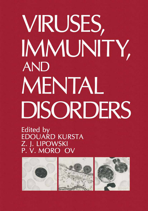 Viruses, Immunity, and Mental Disorders - Edouard Kurstak, Z.J. Lipowski, P.V. Morozov