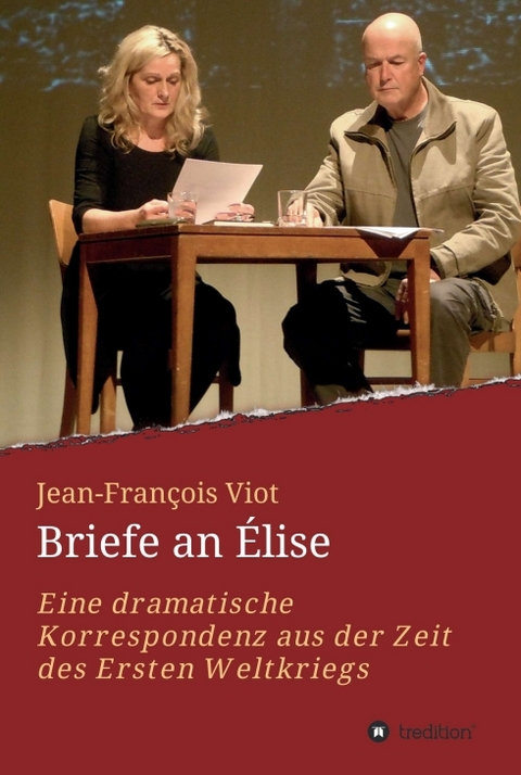 Briefe an Élise - Jean-François Viot, Thomas Stauder (Nachwort) Kirchner (Vorwort)  Heinz