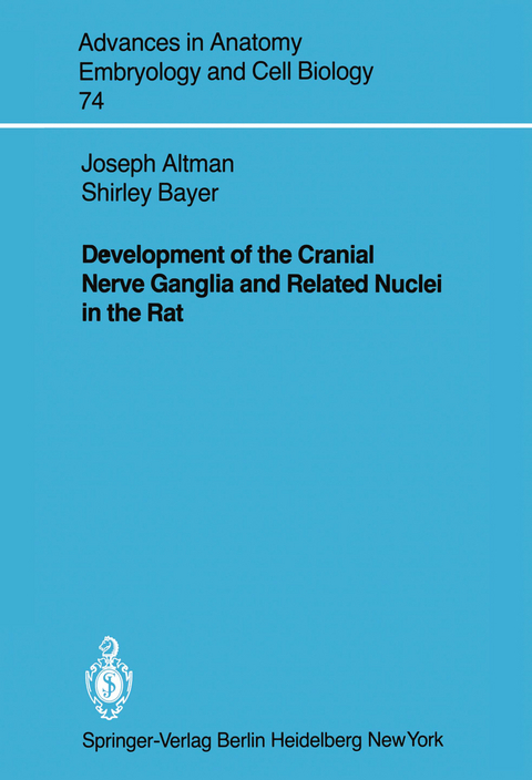 Development of the Cranial Nerve Ganglia and Related Nuclei in the Rat - Joseph Altman, Shirley A. Bayer