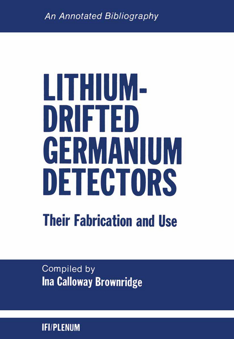 Lithium-Drifted Germanium Detectors: Their Fabrication and Use - I. C. Brownridge