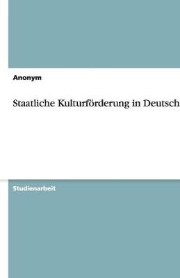 Staatliche KulturfÃ¶rderung in Deutschland -  Anonymous