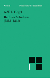 Berliner Schriften (1818-1831) -  Georg Wilhelm Friedrich Hegel