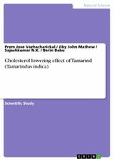 Cholesterol lowering effect of Tamarind (Tamarindus indica) - Prem Jose Vazhacharickal, Jiby John Mathew, Sajeshkumar N.K., Berin Babu