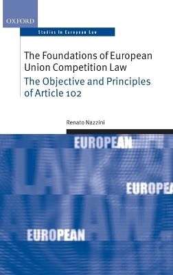 The Foundations of European Union Competition Law - Renato Nazzini