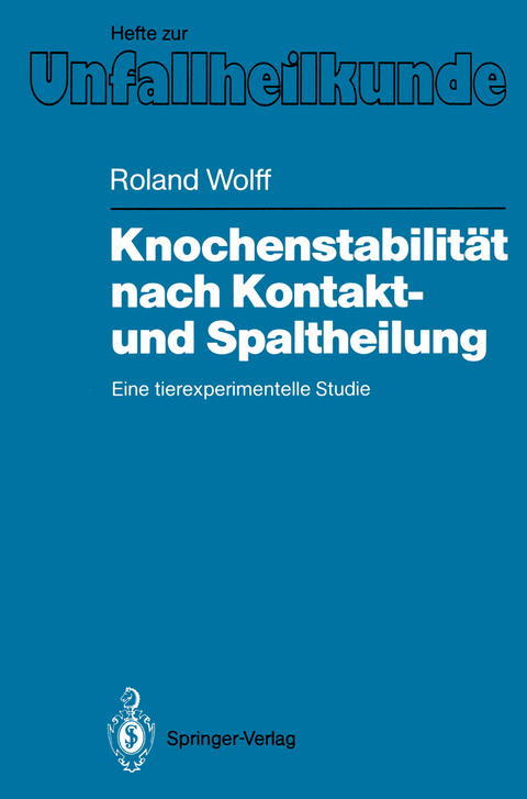 Knochenstabilität nach Kontakt- und Spaltheilung - Roland Wolff