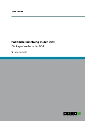 Politische Erziehung in der DDR - Jens GÃ¶ritz