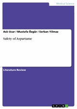 Safety of Aspartame - Aslı Ucar, Mustafa Özgür, Serkan Yilmaz