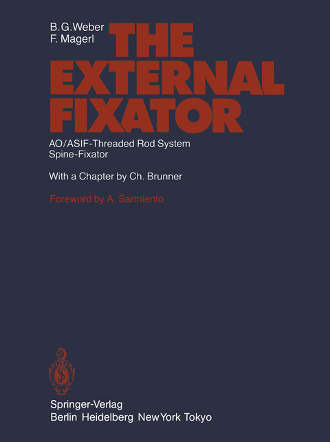 The External Fixator - B.G. Weber, F. Magerl