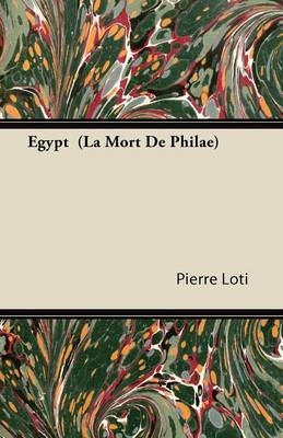 Egypt (La Mort De Philae) - Pierre Loti
