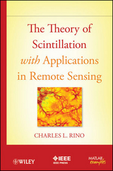 Theory of Scintillation with Applications in Remote Sensing -  Charles Rino
