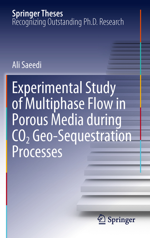 Experimental Study of Multiphase Flow in Porous Media during CO2 Geo-Sequestration Processes - Ali Saeedi