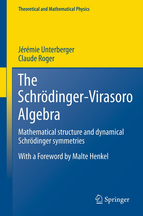 The Schrödinger-Virasoro Algebra - Jérémie Unterberger, Claude Roger