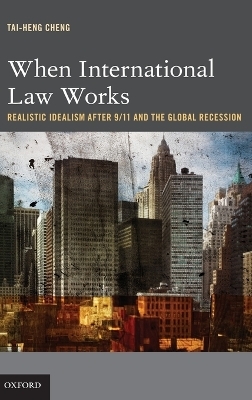 When International Law Works - Tai-Heng Cheng