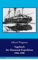 Tagebuch der Danmark-Expedition 1906-1908 - Alfred Wegener