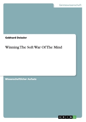 Winning The Soft War Of The Mind - Gebhard Deissler