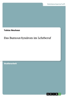 Das Burnout-Syndrom im Lehrberuf - Tobias Neuhaus