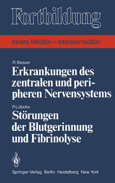 Erkrankungen des zentralen und peripheren Nervensystems / Störungen der Blutgerinnung und Fibrinolyse - R. Besser, P. Lübcke