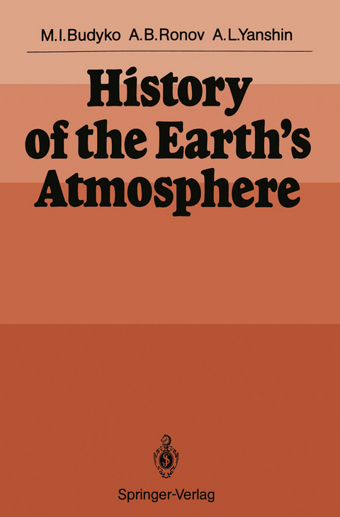 History of the Earth’s Atmosphere - Michael I. Budyko, Alexander B. Ronov, Alexander L. Yanshin