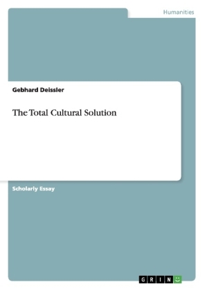 The Total Cultural Solution - Gebhard Deissler