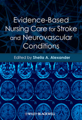 Evidence-Based Nursing Care for Stroke and Neurovascular Conditions - 