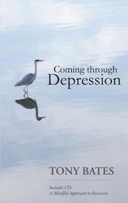 Coming Through Depression - Tony Bates