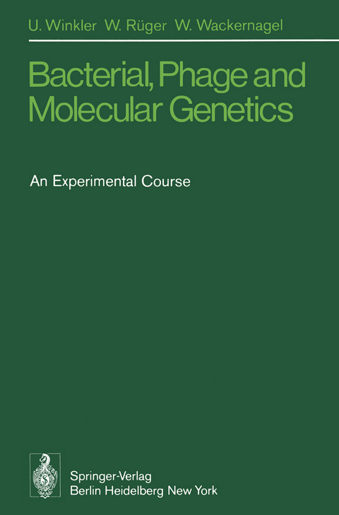 Bacterial, Phage and Molecular Genetics - U. Winkler, W. Rüger, W. Wackernagel