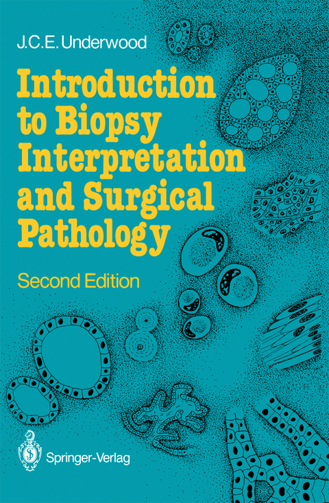 Introduction to Biopsy Interpretation and Surgical Pathology - James C. Underwood