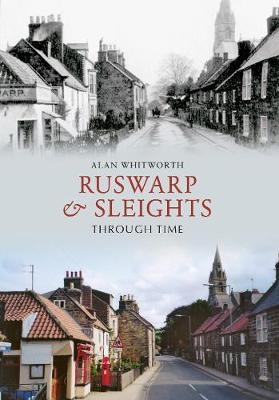 Ruswarp & Sleights Through Time - Alan Whitworth