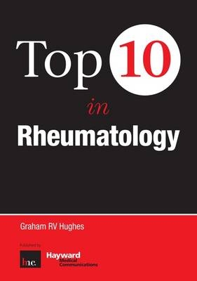 Top 10 in Rheumatology - Graham R. V. Hughes