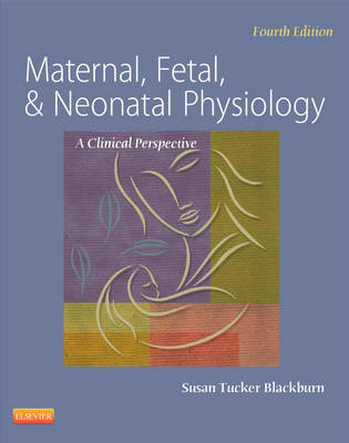 Maternal, Fetal, & Neonatal Physiology - Susan Blackburn