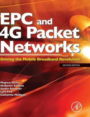 EPC and 4G Packet Networks - Magnus Olsson, Catherine Mulligan